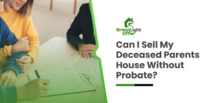 can i sell my deceased parents house without probate