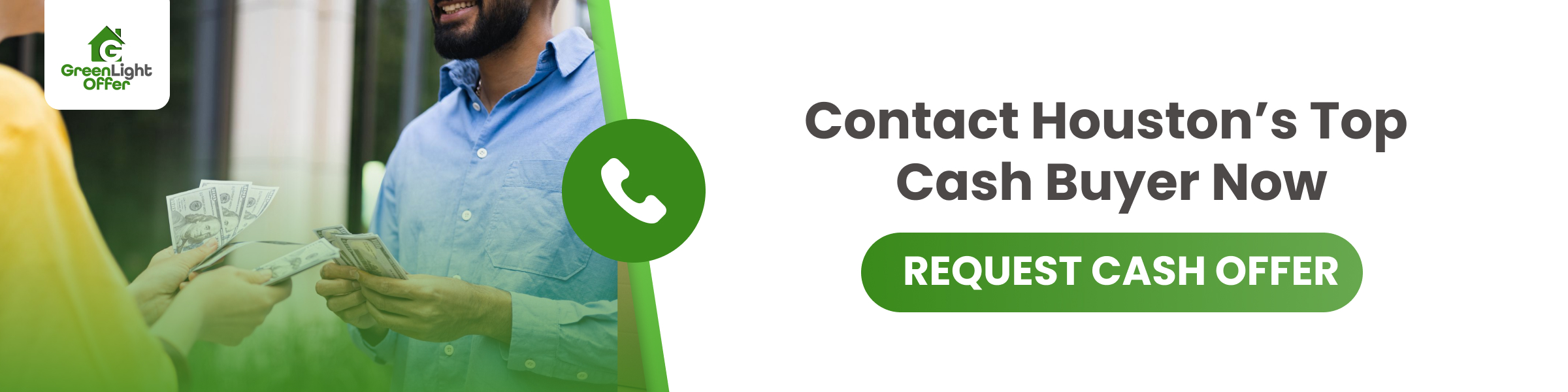 Banner showing Green Light Offer with person receiving cash and button to request cash offer from Houston&rsquo;s top cash buyer