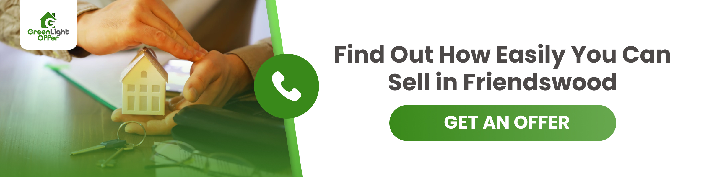 GreenLight Offer banner with hands holding a small house, phone icon, and CTA to sell your house fast in Friendswood