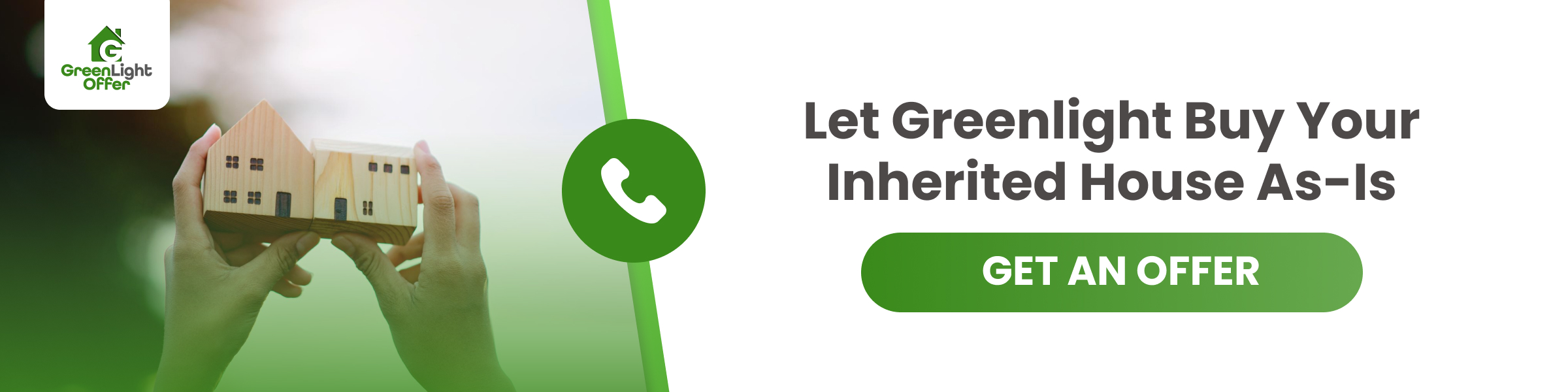 Banner with GreenLight Offer logo, hands holding a wooden house, phone icon, and CTA to sell my inherited home as-is