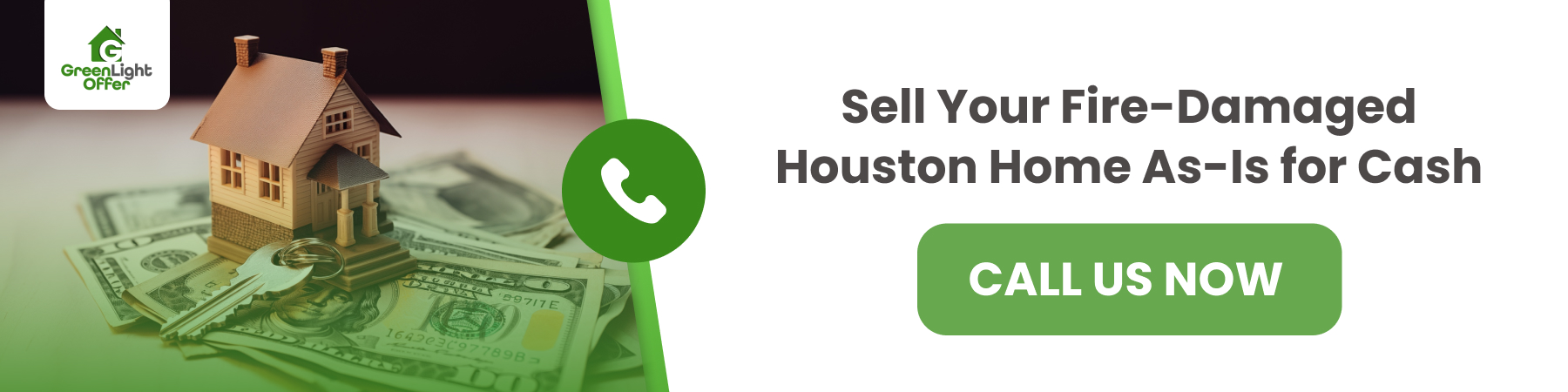 CTA banner with house model, cash and phone icon. Sell your fire damaged Houston home for cash; call for a fast offer