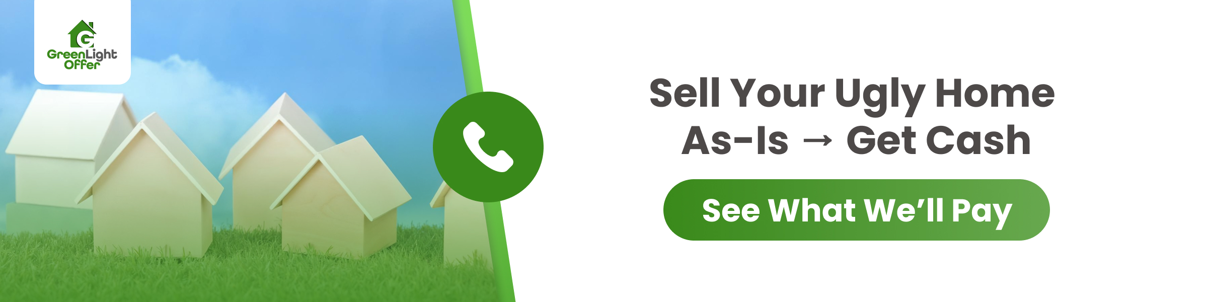 Banner with GreenLight Offer logo and wooden houses, promoting selling your ugly home as-is for fast cash with call-to-action button.
