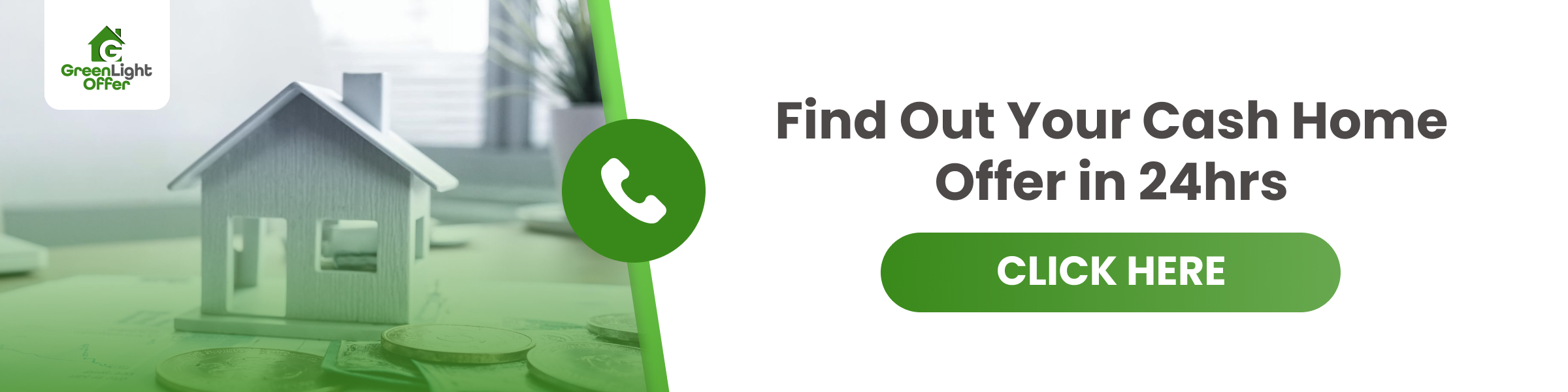 Cash home offer promotion featuring a miniature house model, GreenLight Offer logo, and a clickable button encouraging users to discover their cash home offer in 24 hours.