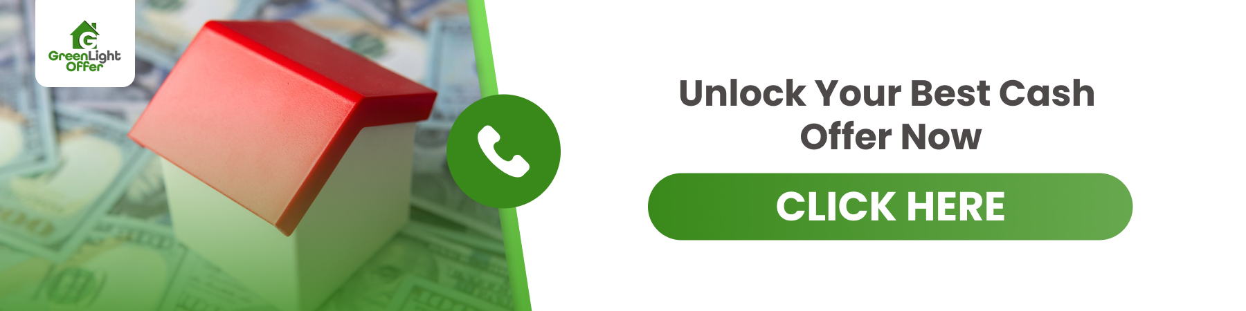 GreenLight Offer logo with a house icon and cash background, featuring a call to action button that says "Unlock Your Best Cash Offer Now. CLICK HERE."