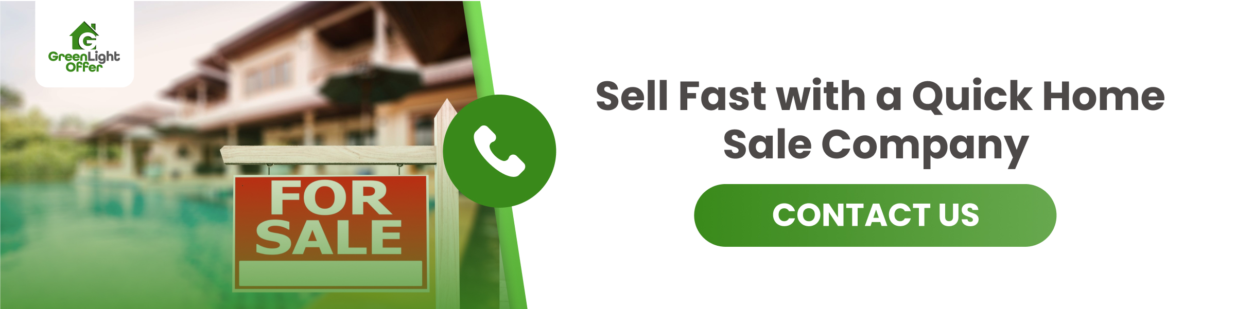 Greenlight Offer logo and "FOR SALE" sign in front of a house, promoting fast home sales and contact options for homeowners seeking quick cash offers.