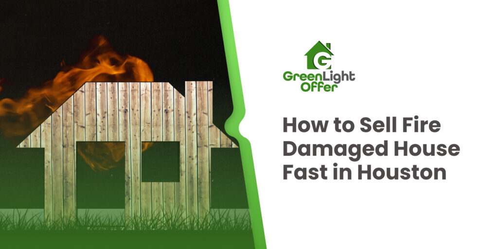 Guide banner with burning house silhouette and GreenLight Offer logo; how to sell fire damaged house fast houston tips