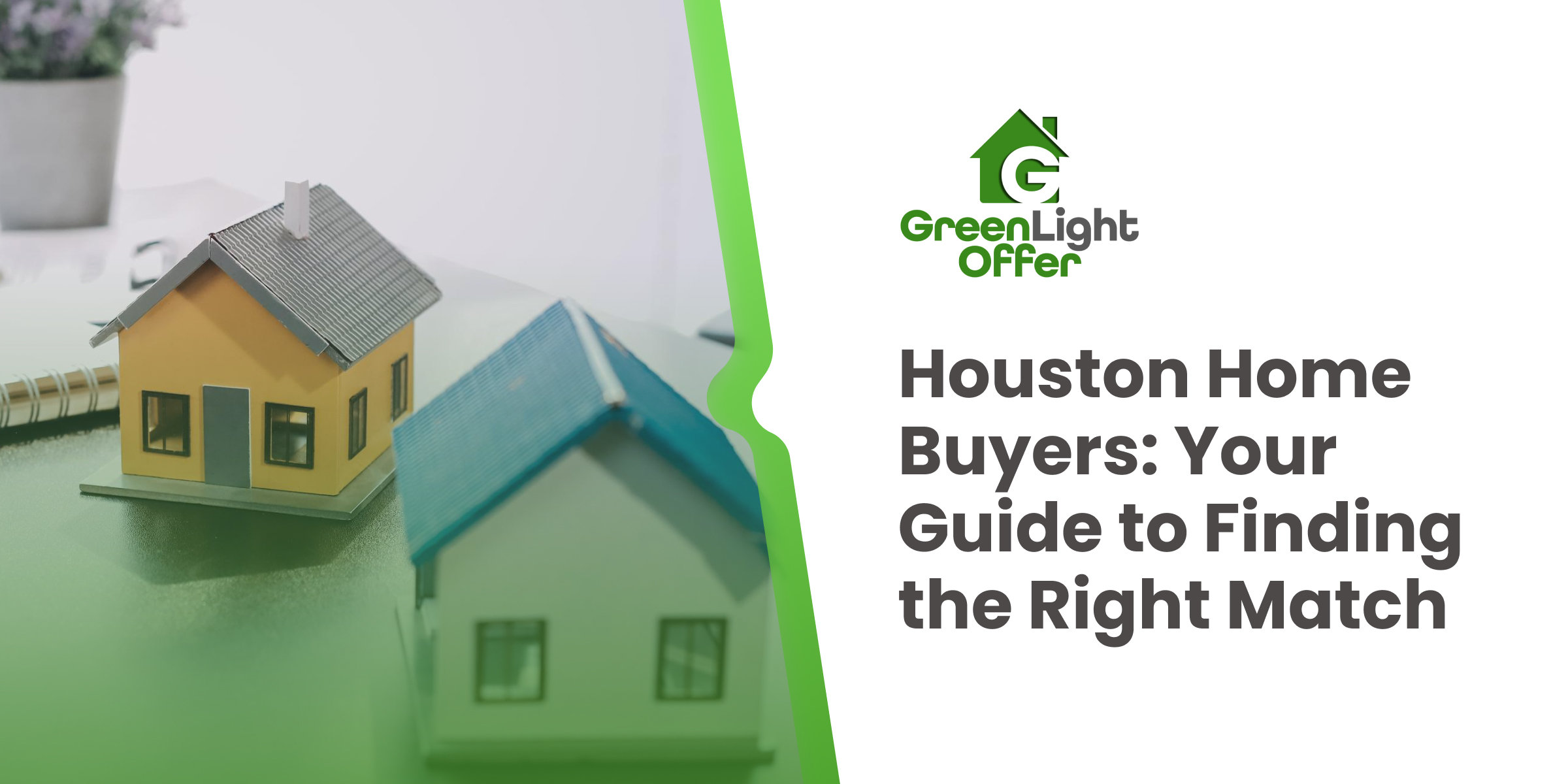 Miniature houses representing Houston home buyers, with Greenlight Offer branding, emphasizing quick and stress-free property sales.