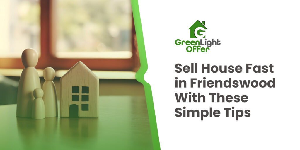 Wooden family figures and house model on a table, promoting Greenlight Offer's tips to sell houses fast in Friendswood.