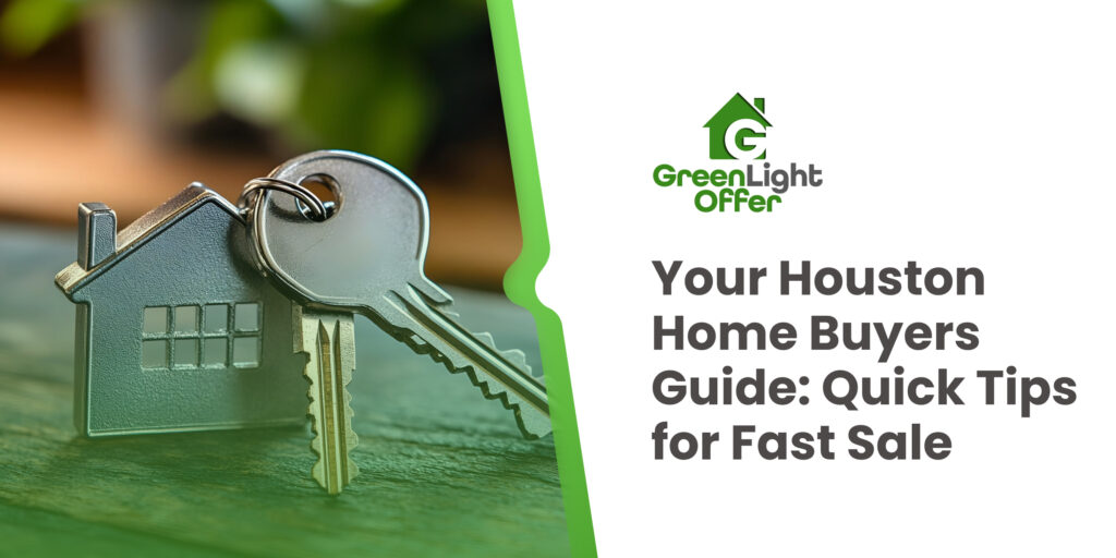 Keys and house keychain with text overlay: "Your Houston Home Buyers Guide: Quick Tips for Fast Sale" and GreenLight Offer.