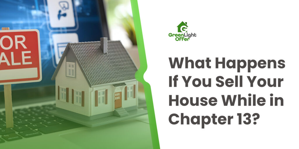 what happens if you sell your house while in chapter 13