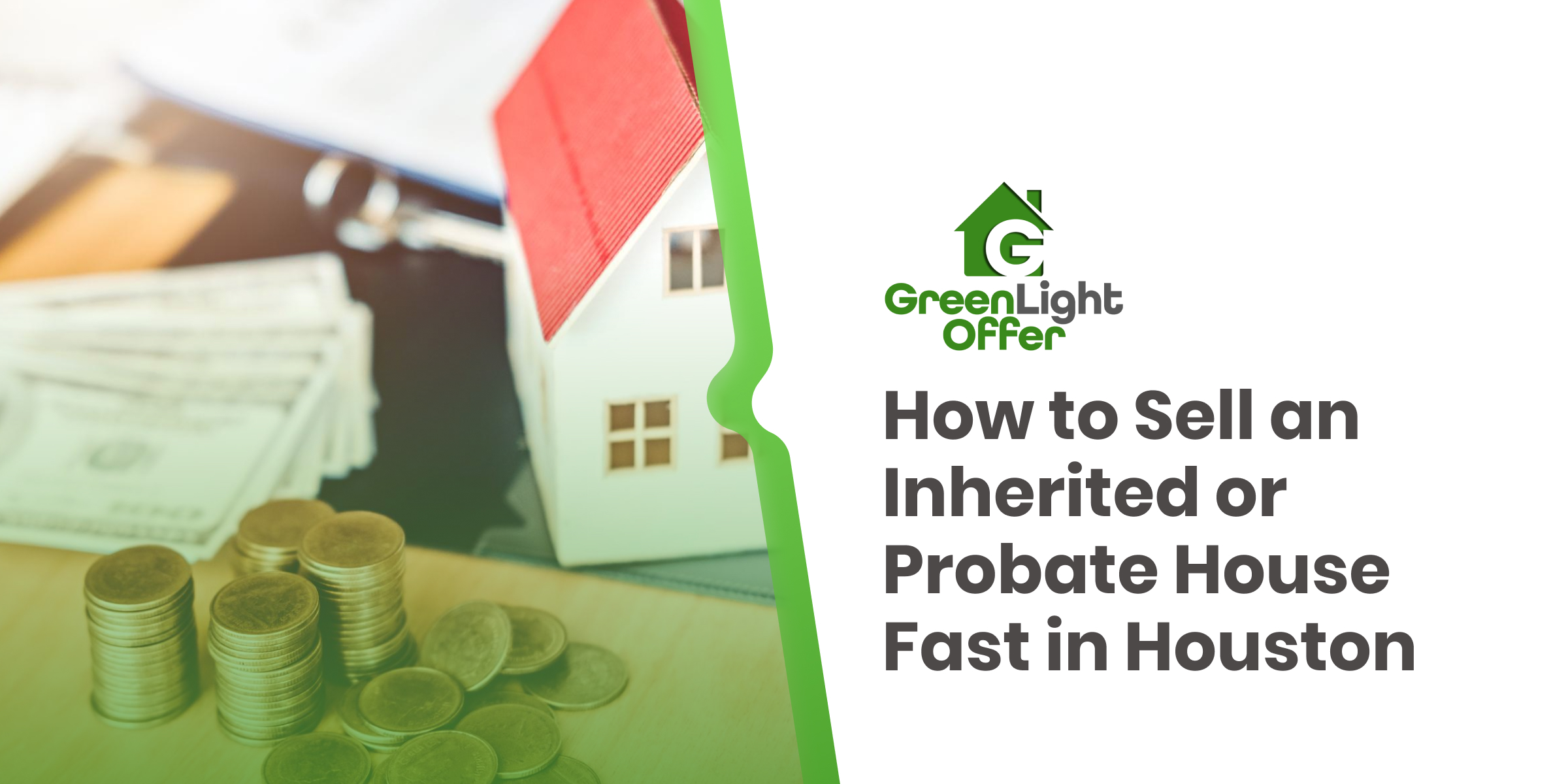 Greenlight Offer Featured Image For How To Sell An Inherited Or Probate House Fast In Houston