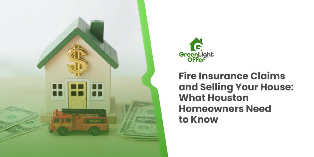 Fire insurance claim sell house Houston with a damaged home, fire truck, and money representing insurance costs.