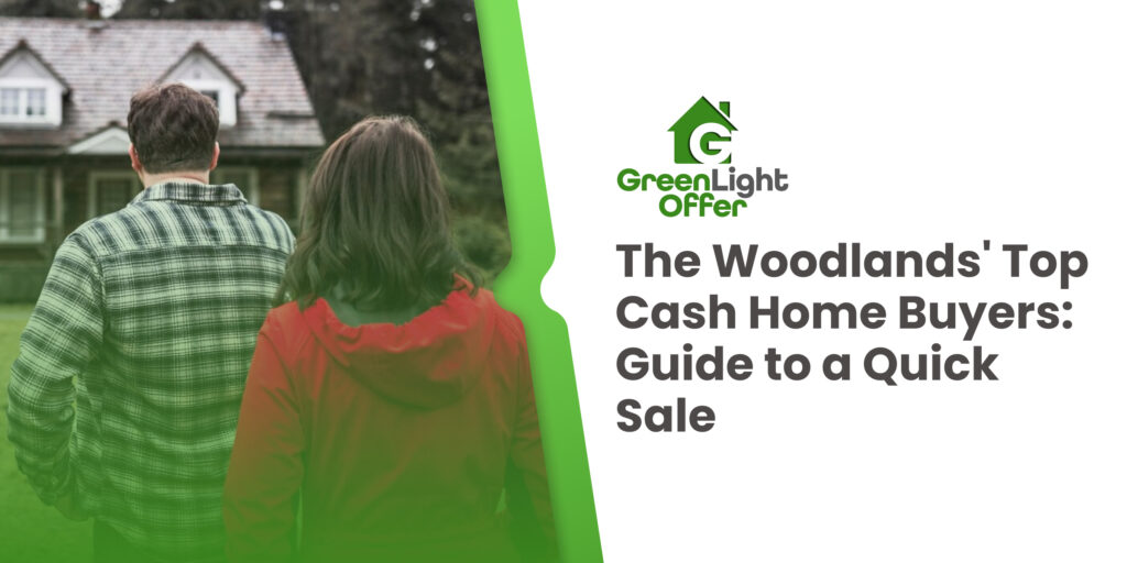 Greenlight Offer Featured Image For The Woodlands  Top Cash Home Buyers  Guide To A Quick Sale