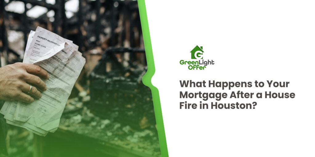Mortgage after house fire Texas guide showing insurance documents and a fire-damaged home after a Houston fire.