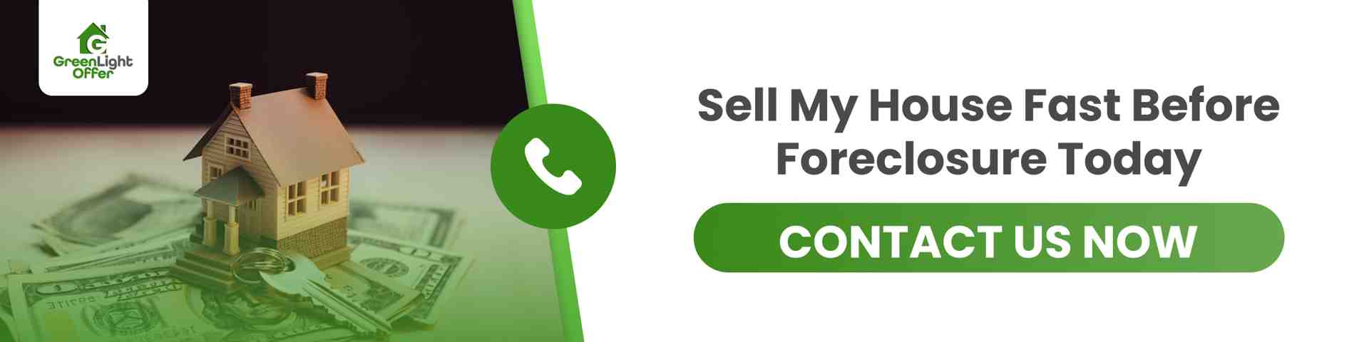 Model house on money with GreenLight Offer logo, promoting fast home sales before foreclosure, contact information included.