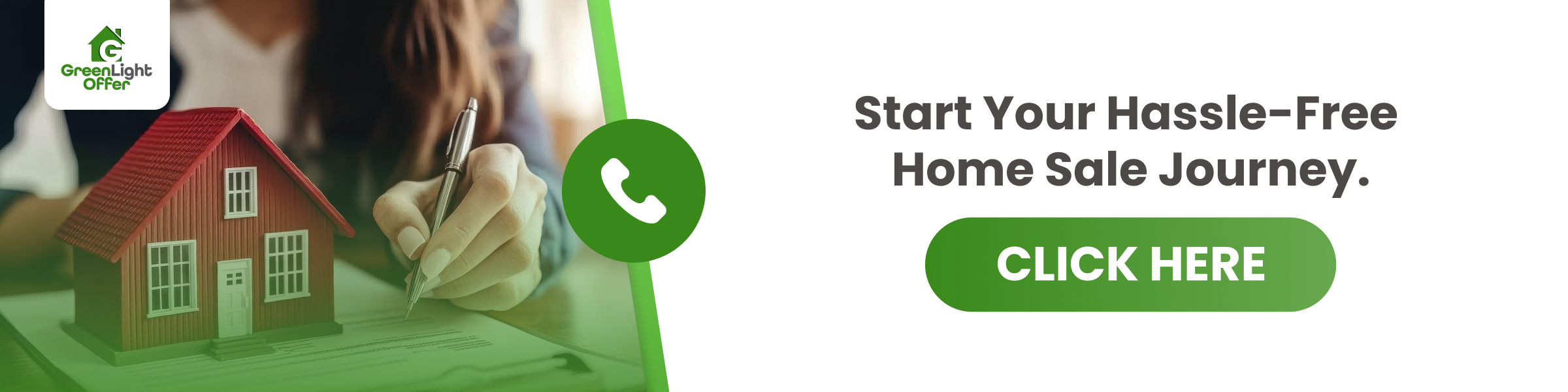Quick cash home sale CTA banner with house model, signing hand, and “Click Here” button for Green Light Offer.