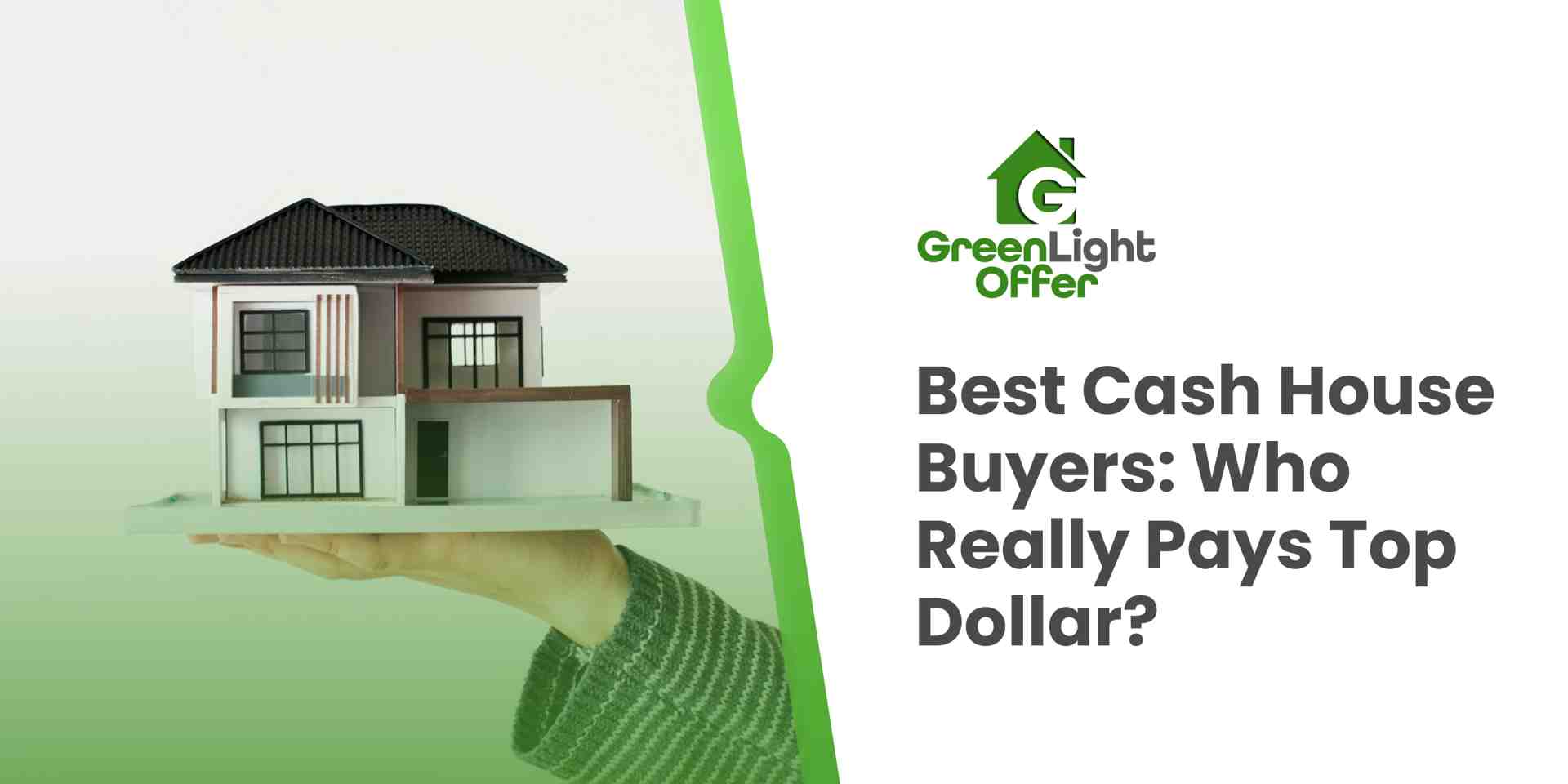 Best cash house buyers image showing a hand holding a model home with Greenlight Offer logo.
