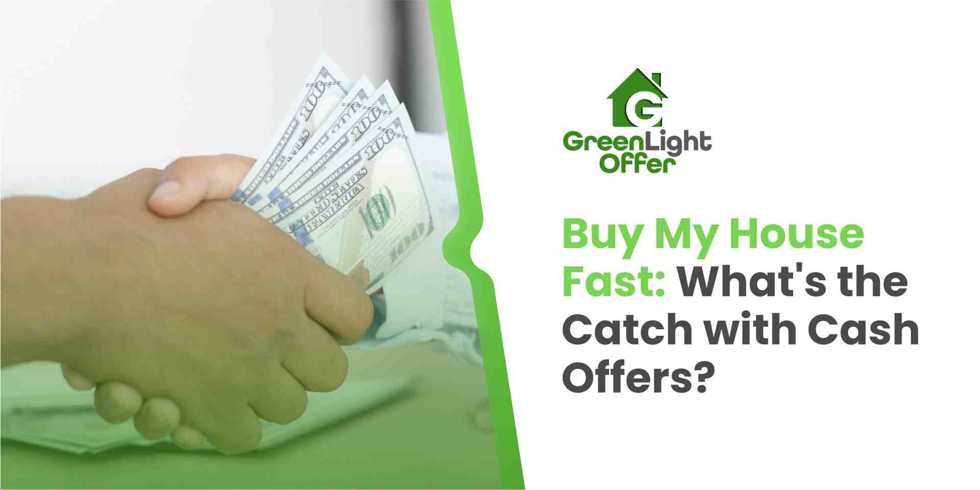 Hands shaking with cash exchange, emphasizing fast cash offers for selling homes, Greenlight Offer branding, and "Buy My House Fast" text.