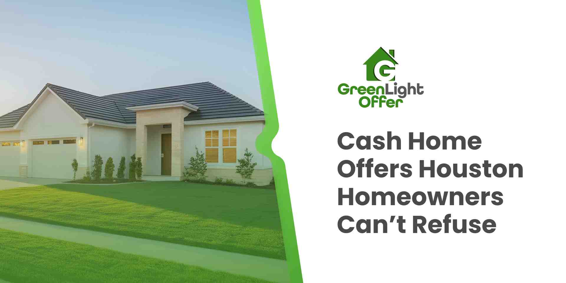 Cash home offers in Houston featuring a modern house with a well-maintained lawn, Greenlight Offer logo, and text promoting irresistible cash offers for homeowners.