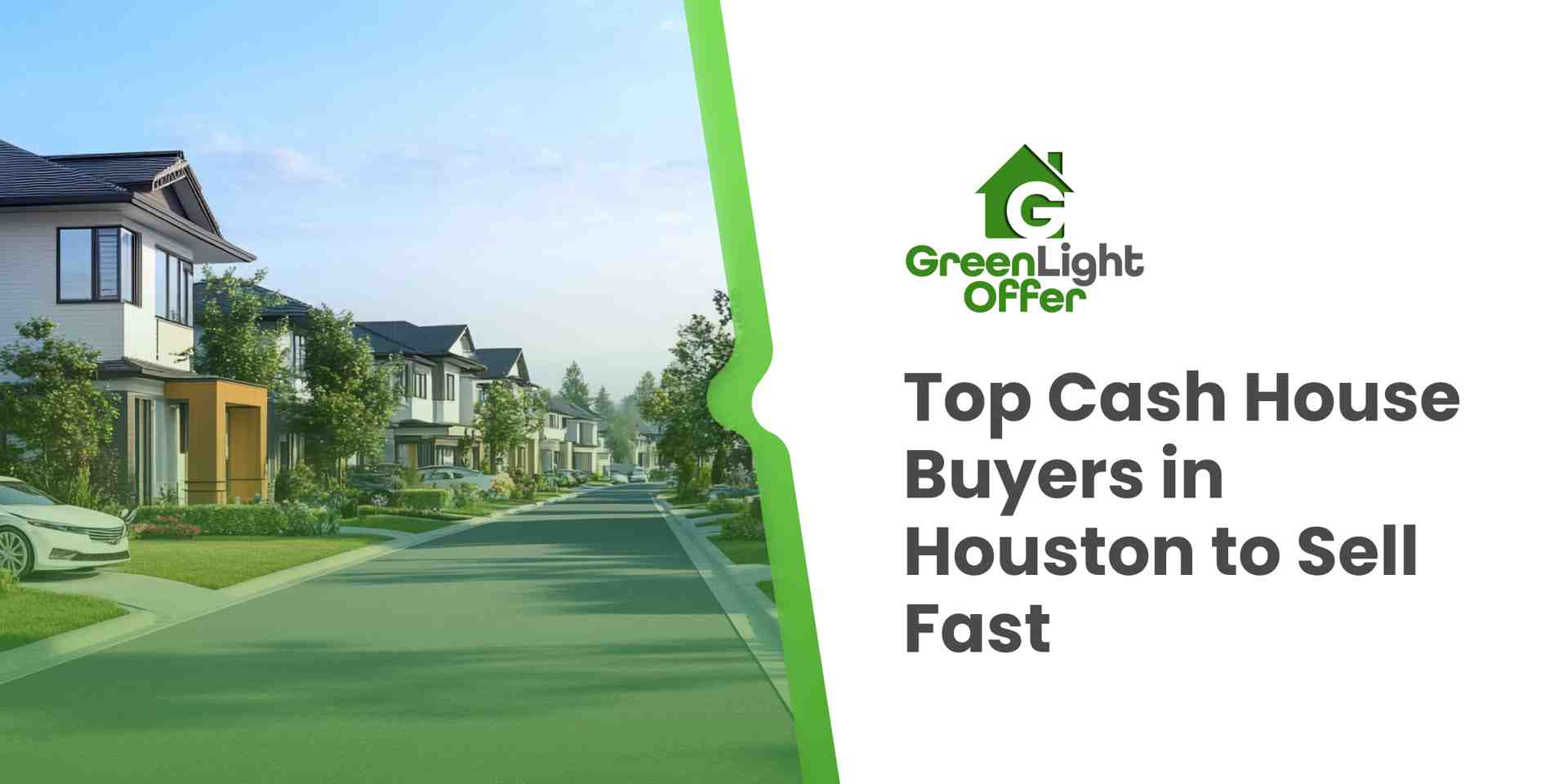 Top cash house buyers in Houston, featuring homes and a clear street, emphasizing fast sales and hassle-free solutions by Greenlight Offer.