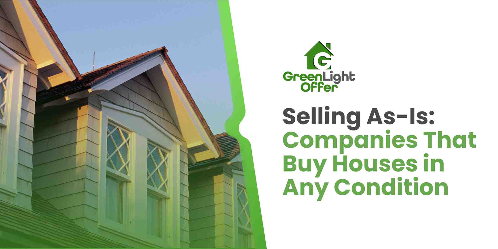 Selling as-is house with GreenLight Offer logo and text promoting companies that buy houses in any condition.