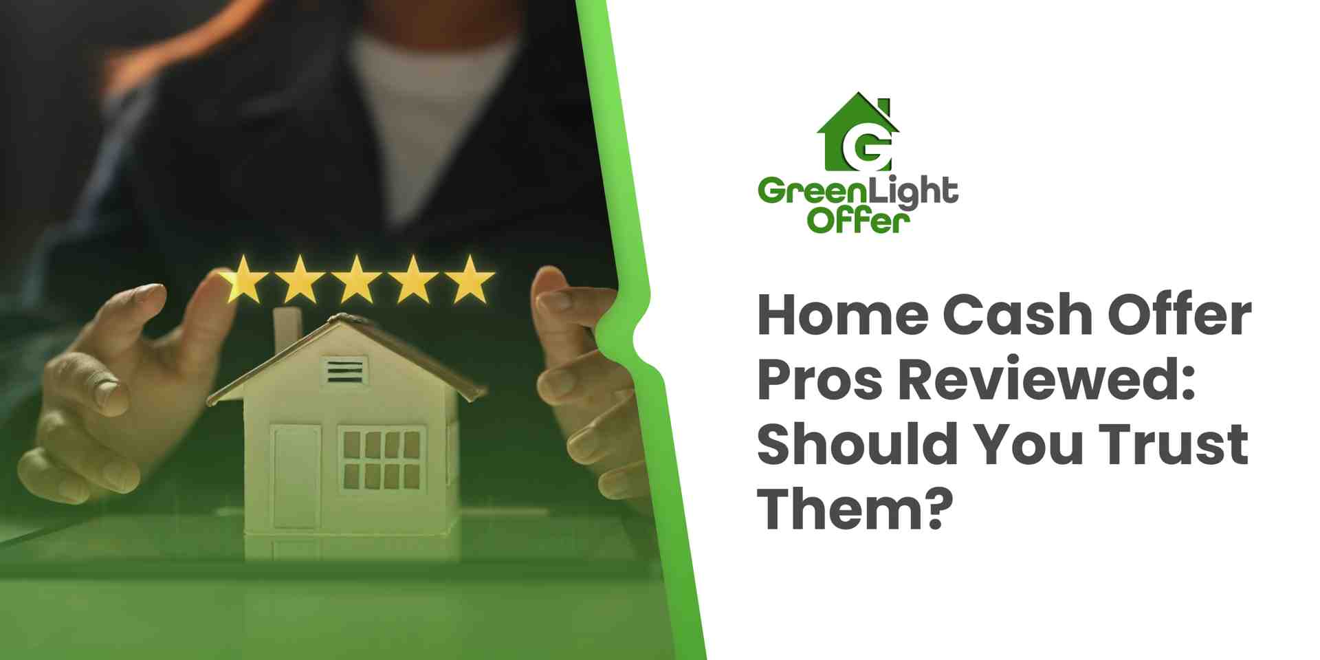 Hand reaching for a miniature house model with five gold stars above, representing trust and quality in home cash offers, alongside Greenlight Offer branding and title about evaluating cash offer pros.