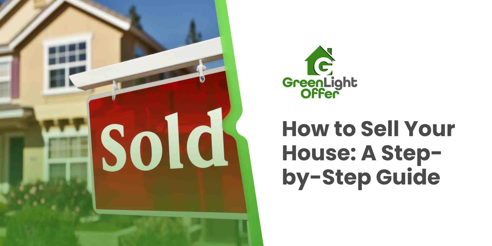 Sold sign in front of a home with Green Light Offer logo, showing a clear guide on how to sell your house quickly and easily