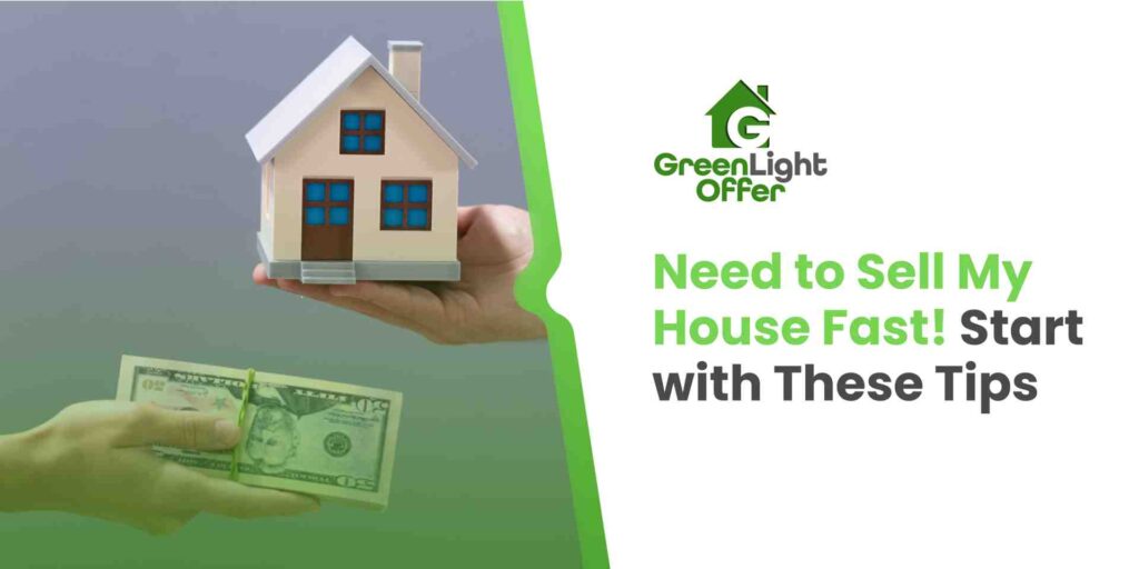Hands holding a model house and cash, with text "Need to Sell My House Fast! Start with These Tips" and GreenLight Offer logo, illustrating quick home sale solutions.
