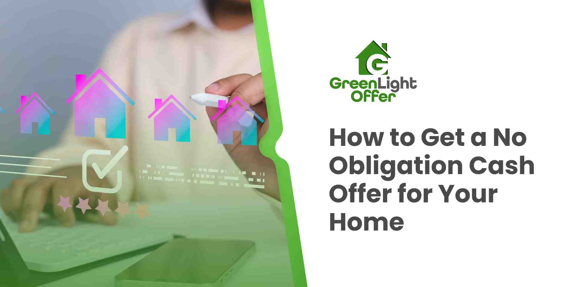 Person using a laptop with digital house icons and a checkmark, promoting how to get a no obligation cash offer for your home