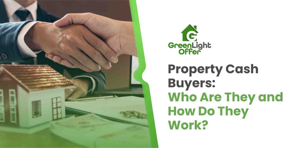 Handshake between two individuals with a small house model in foreground, representing property cash buyers and real estate transactions, featuring Greenlight Offer branding and title about cash buyers.