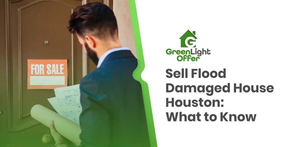 Sell flood damaged house Houston